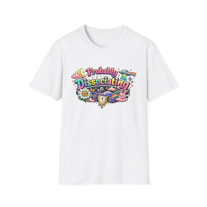 Probably Dissociating T-Shirt — Cute Psychedelic Mental Health Awareness Tee