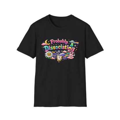 Probably Dissociating T-Shirt — Cute Psychedelic Mental Health Awareness Tee