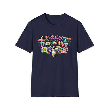 Probably Dissociating T-Shirt — Cute Psychedelic Mental Health Awareness Tee