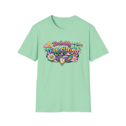 Probably Dissociating T-Shirt — Cute Psychedelic Mental Health Awareness Tee