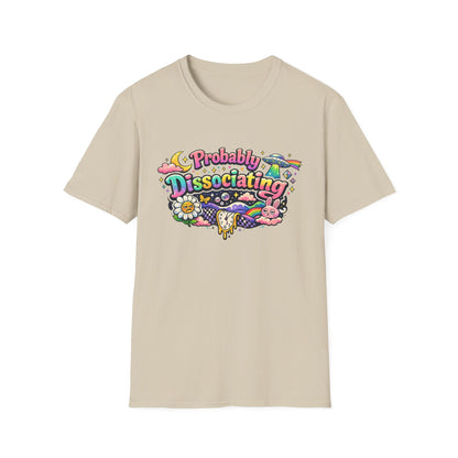Probably Dissociating T-Shirt — Cute Psychedelic Mental Health Awareness Tee